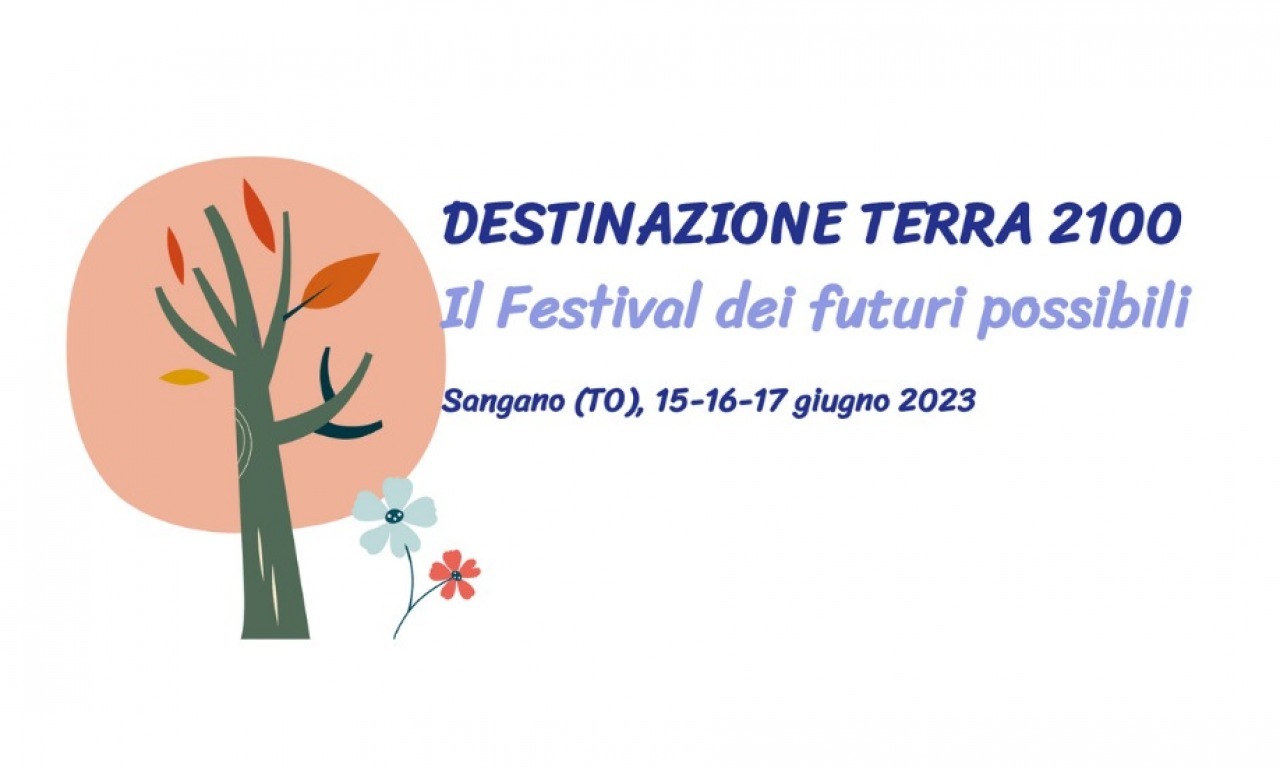 DESTINAZIONE TERRA 2100 - Il Festival dei futuri possibili